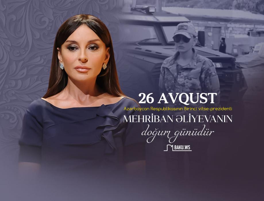 Birinci vitse-prezident Mehriban Əliyevanın doğum günüdür