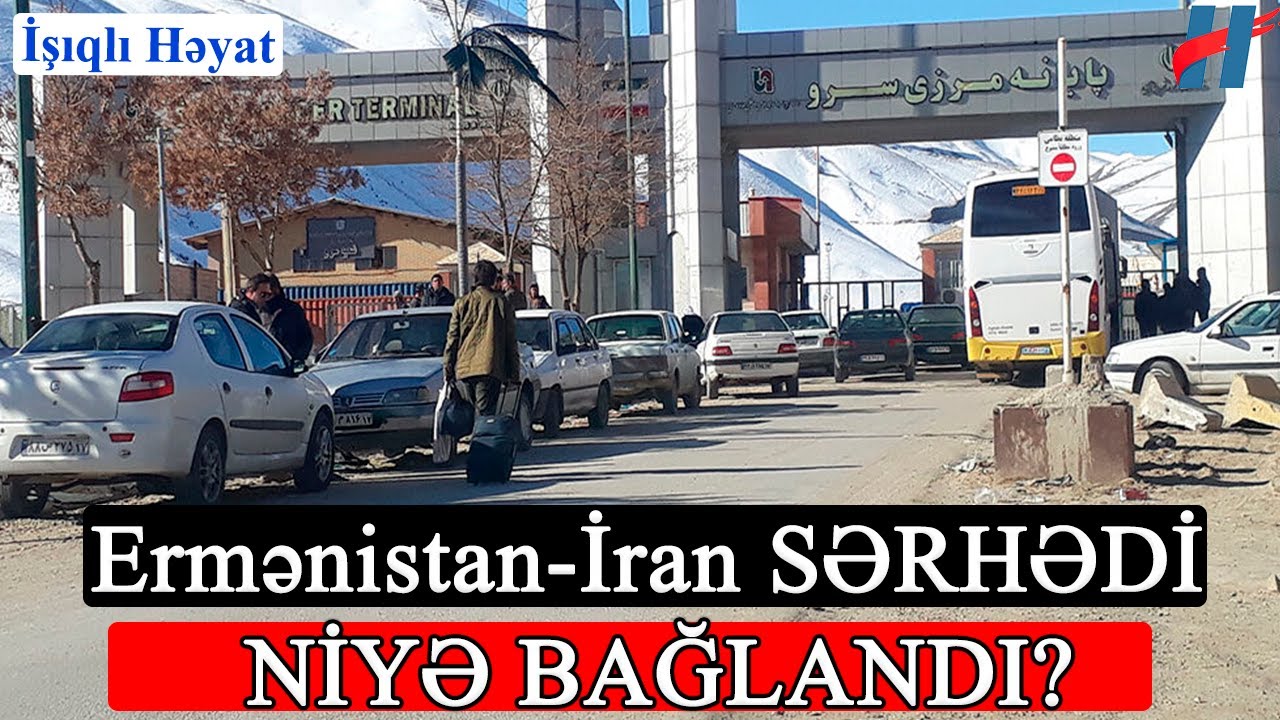 “İran maşınları Ermənistanla sərhədi keçə bilmir“ - Rəsmi Tehrandan AÇIQLAMA