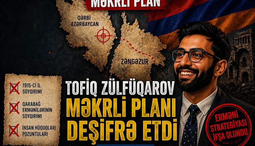 Erməni strategiyasının gizli planı: Azərbaycanı hüquqi tələyə salmaq cəhdi - Tofiq Zülfüqarovun yazısı