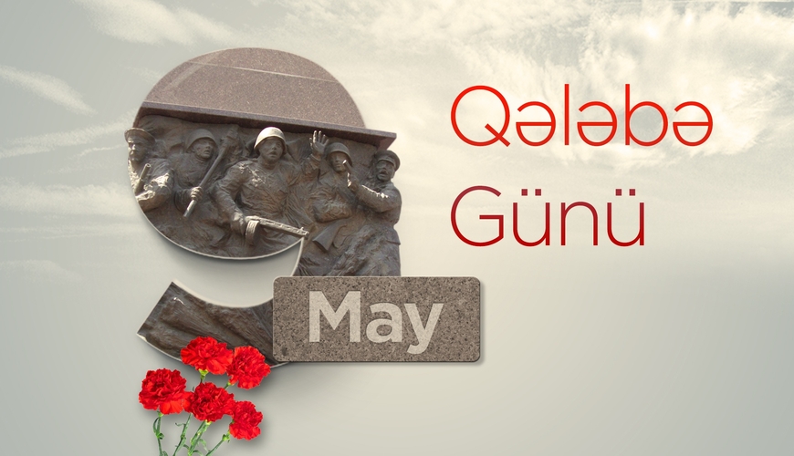 9 May: Təkcə bir dövlətin deyil, faşizmə qarşı birləşən xalqların qələbəsi