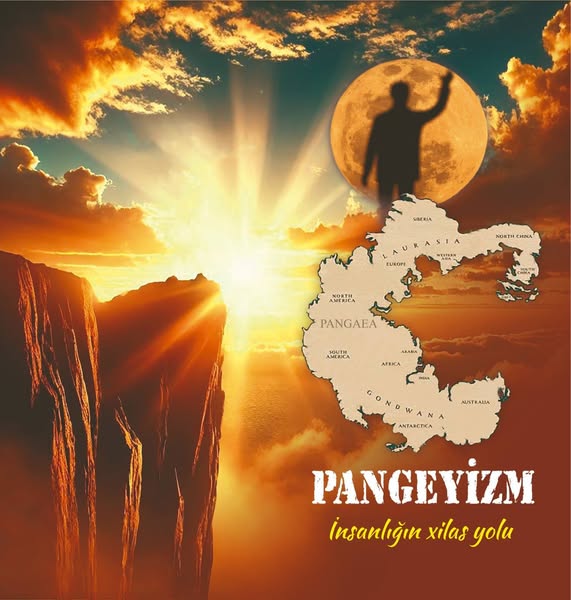 Pangeyizm - dünya üçün birlik fəlsəfəsi