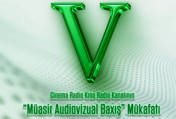 V “Müasir Audiovizual Baxış” Mükafatı təqdim olunacaq